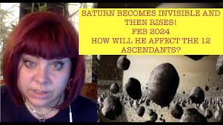 SATURN TURNING INVISIBLE AND RISES AGAIN FEB 2024 HOW WILL HE AFFECT THE 12 ASC ANCIENT ASTROLOGY [upl. by Garibold954]