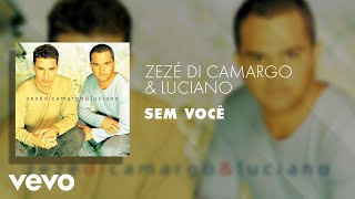 Zezé Di Camargo amp Luciano  Sem Você Áudio Oficial [upl. by Emiolhs]