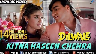 Kitna Haseen Chehra Full Lyrical Video Song  Dilwale  Ajay Devgan Raveena Tandon  Kumar Sanu [upl. by Joed]