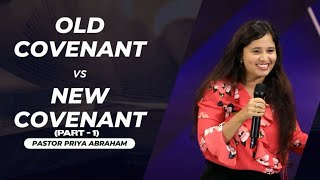 Old Covenant vs New Covenant Full Msg  Part 1  Pastor Priya Abraham [upl. by Rexfourd]