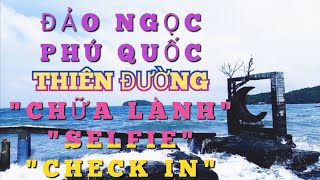 THƯ GIÃN VỚI TIẾNG SÓNG BIỂN ĐẢO NGỌC PHÚ QUỐC  THIÊN ĐƯỜNG CHỮA LÀNH SELFIE CHECK IN LÝ TƯỞNG [upl. by Brennan]