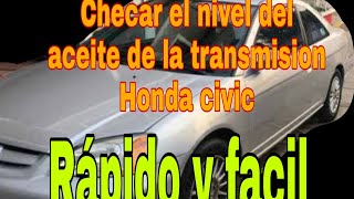 Como revisar el nivel del aceite trasmicion honda civic 2002 [upl. by Aihpledalihp53]