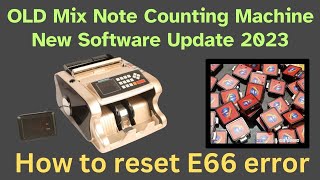 How to reset E66 error note counting machine  How to update new software old note counting machine [upl. by Ahrat]