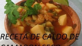 RECETA DE CALDO DE CAMARON SECO LOS ANGELES COCINAN [upl. by Yhtorod]