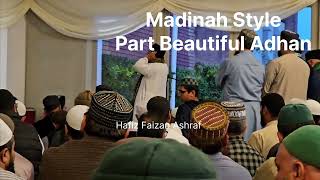 Partly recorded Madinah Style Beautiful Adhan by Faizan Ashraf [upl. by Naedan]