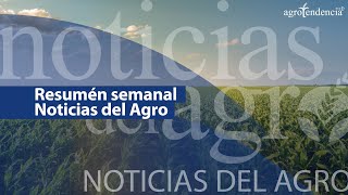 🔵 Noticias del Agro  Resumen semana 35  2024 [upl. by Airdnaxela]