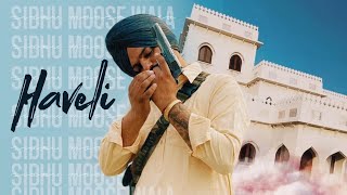 Haveli Sidhu Moose Wala  New Punjabi Song 2024  Rhyme Records [upl. by Nnahsal]