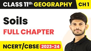 Soils  Full Chapter Explanation  Class 11 Geography Chapter 6 [upl. by Noiz]