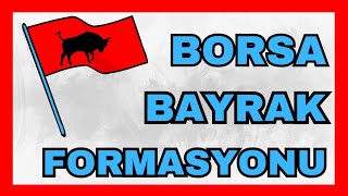 BORSA BAYRAK FORMASYONU NEDİR [upl. by Aicnelav]