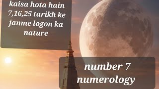 NUMEROLOGY NUMBER 7 IN DETAIL [upl. by Cumine]