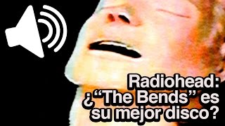 Radiohead ¿quotThe Bendsquot es su mejor disco Tercer Parlante [upl. by Haelhsa758]