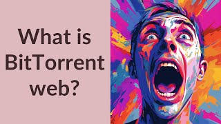 What is BitTorrent web [upl. by Anitreb920]