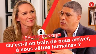 Rachid Benzine  Questil en train de nous arriver à nous quotêtres humainsquot [upl. by Edrock]