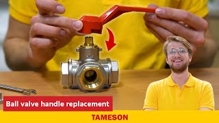 How to replace a ball valve handle  Tameson [upl. by Bensen317]