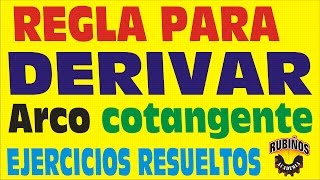 REGLA PARA DERIVAR EL ARCOCOTANGENTE  Problemas Resueltos [upl. by Trstram]