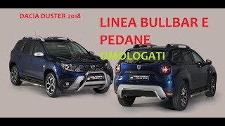 Presentazione nuova linea bullbar pedane e protezioni per DACIA DUSTER 2018 [upl. by Elleb]