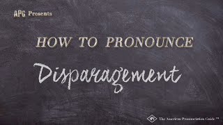 How to Pronounce Disparagement Real Life Examples [upl. by Hannus]