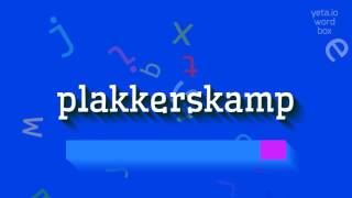 How to say quotplakkerskampquot High Quality Voices [upl. by Rubel]