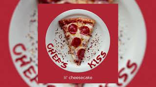 Lil Cheesecake  quotChefs Kissquot Official Audio [upl. by Ennaecarg]