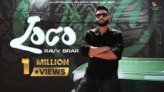 New Punjabi Song  Loco  Ravv Brar  Sulakhni Kaur  Musafar Films Golden Sparrow Records [upl. by Yelnoc202]