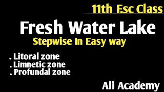 Fresh Water Lake  Litorl Zone  Limnetic Zone  Profundal Zone  Fresh Water Lake class 12 In Urdu [upl. by Leibman859]