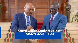 Kenya will be ready to cohost AFCON 2027 – Ruto [upl. by Edee]