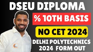 DSEU DIPLOMA ADMISSION 2024 NO CET ENTRANCE TEST  BASIS PE HOGA ADMISSION DELHI POLYTECHNICS 2024 [upl. by Donnelly]