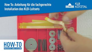 HOWTO Eine Anleitung zur fachgerechten Installation und Anbringung des KLBLeitsets – KLB Kötztal [upl. by Neerahs]