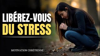 DIEU EST AUX COMMANDES  ARRÊTEZ DE VOUS STRESSER  MOTIVATION CHRÉTIENNE [upl. by Annaigroeg498]