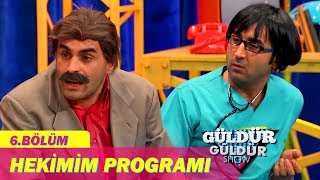 Güldür Güldür Show 6Bölüm  Hekimim Programı [upl. by Ody]