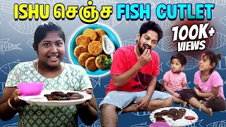 Ishu செஞ்ச Vera Mari Fish Cutlet 😍  Sema Easy Recipe  Vinoth Iswarya [upl. by Euqinorev]