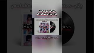 Headlines lyrics  Midnight Star midnightstar midnight headlines [upl. by Yclehc287]