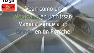 Mexicano en un Nissan le gana a un Americano en un Porsche [upl. by Asile]