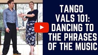 Tango Vals 101 Adapting Your Dancing To The Phrasing Of The Music [upl. by Beutner]