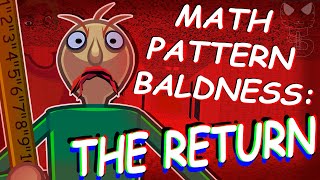 Math Pattern Baldness The Return Extended Youtube Version [upl. by Rodie777]