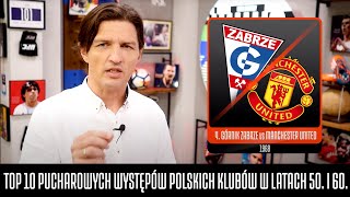 TOP 10 PUCHAROWYCH WYSTĘPÓW POLSKICH KLUBÓW W LATACH 50 I 60 [upl. by Chernow]