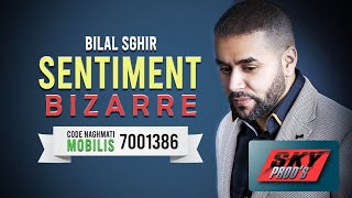 Bilal Sghir  Sentiment Bizarre  بلال الصغير [upl. by Darken]