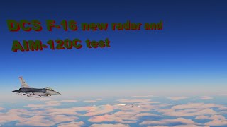 DCS F16 new radar and AIM120C test [upl. by Erdnaed]