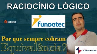 BANCA FUNDATEC  LÓGICA DEDUTIVA ARGUMENTATIVA E QUANTITATIVA  EQUIVALÊNCIA [upl. by Delgado]