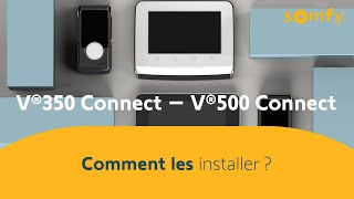 Visiophones connectés V®350 Connect et V®500 Connect  comment les installer   Somfy [upl. by Heuser]