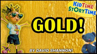 Gold By David Shannon 👑 Read Aloud for Kids [upl. by Lux]