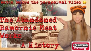 The History of the Ramornie Meat Works Watch Before the Paranormal Video [upl. by Fleeman]