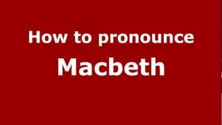 How to Pronounce Macbeth  PronounceNamescom [upl. by Renato]