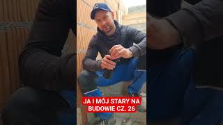 JA I MÓJ STARY NA BUDOWIE CZ 26 funnyshorts bricklayer śmieszne funnyvideo trending humor [upl. by Yziar353]