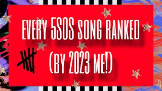 every 5SOS song ranked by 2023 me [upl. by Quartus]