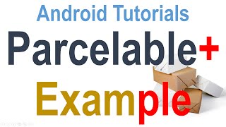 255 Android Parcelable Example [upl. by Jannery]