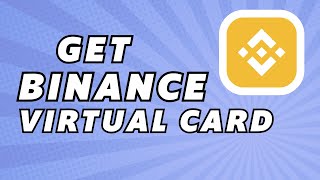 How To Get Binance Virtual Card  Order Binance Visa Card Fast amp Easy [upl. by Rebbecca]