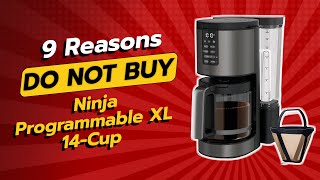 DONT BUY Ninja Programmable XL 14Cup Coffee Maker Before WATCHING THIS ☕️🚫 9 Reasons [upl. by Tonneson]