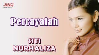 SITI NURHALIZA  Percayalah Official Lyric Video [upl. by Esten]