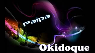 Paipa Okidoque The Musik House [upl. by Leaper]